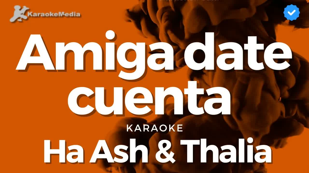 Ha Ash & Thalia - Amiga date cuenta | Instrumental y letra