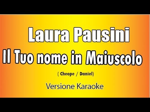 Laura Pausini - Il tuo nome in maiuscolo