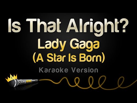 Lady Gaga - Is That Alright?