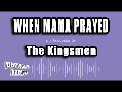 The Kingsmen - When Mama Prayed