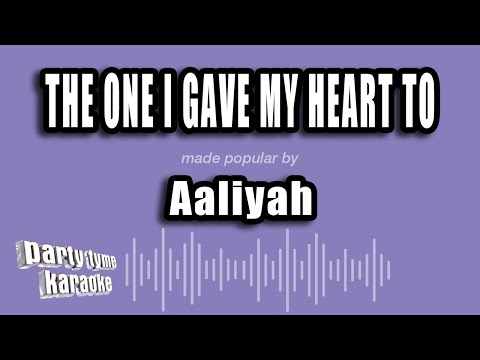 Aaliyah - The One I Gave My Heart To