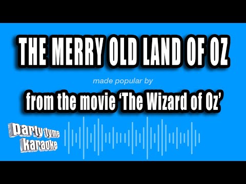 The Wizard of Oz - The Merry Old Land of Oz