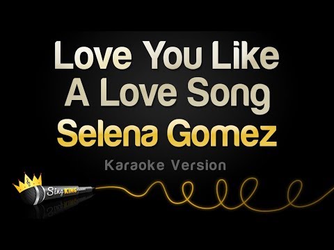 Selena Gomez - Love You Like A Love Song