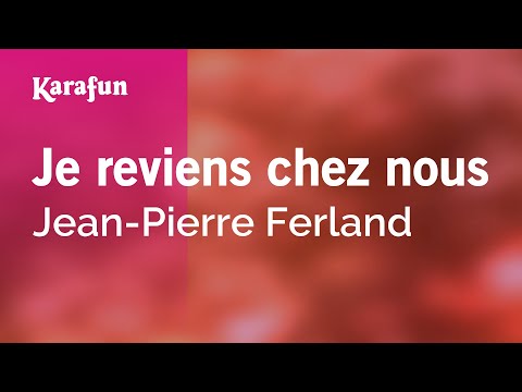 Jean-Pierre Ferland - Je reviens chez nous
