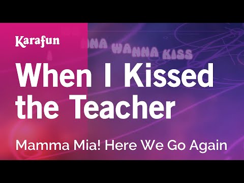 Mamma Mia! Here We Go Again - When I Kissed the Teacher