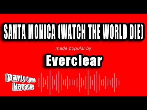 Everclear - Santa Monica (Watch The World Die)