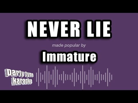 Immature - Never Lie