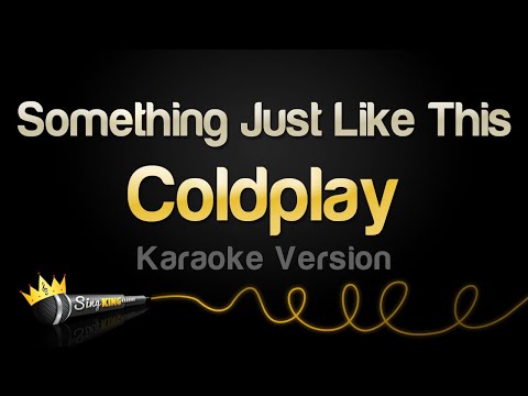 The Chainsmokers and Coldplay - Something Just Like This