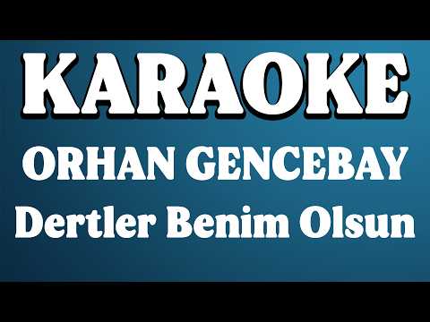 Orhan Gencebay - Dertler Benim Olsun