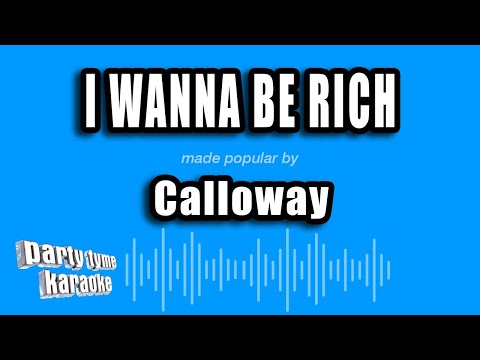 Calloway - I Wanna Be Rich