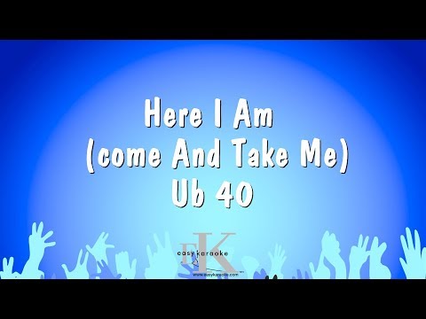 Ub 40 - Here I Am (come And Take Me)