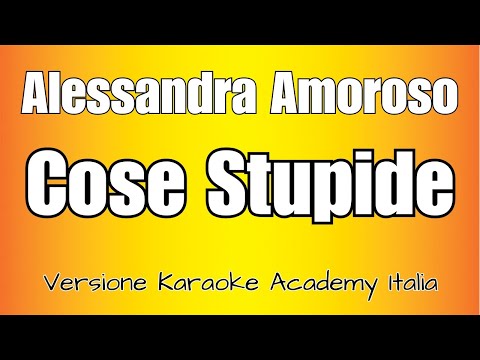 Alessandra Amoroso - Cose Stupide