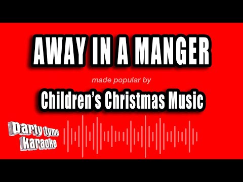 Children's Christmas Music - Away In A Manger