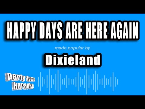 Dixieland - Happy Days Are Here Again