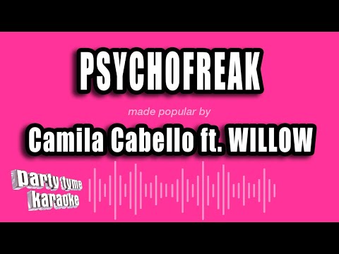 Camila Cabello feat. WILLOW - Psychofreak