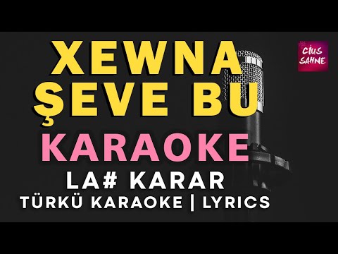 Xewna Şeve Bu - Kürtçe La#