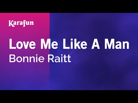 Bonnie Raitt - Love Me Like a Man