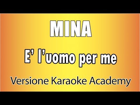 MINA - E' l'uomo per me