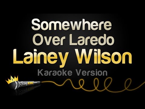 Lainey Wilson - Somewhere Over Laredo