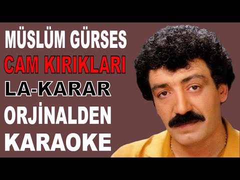 Müslüm Gürses CAM KIRIKLARI LA-KARAR