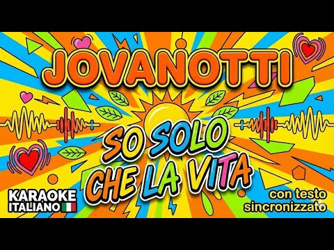 JOVANOTTI - SO SOLO CHE LA VITA | Base con Testo Sincronizzato