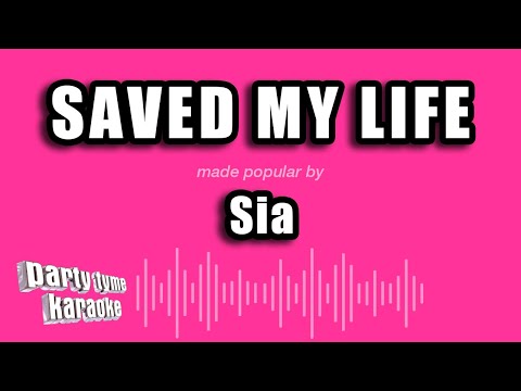 Sia - Saved My Life