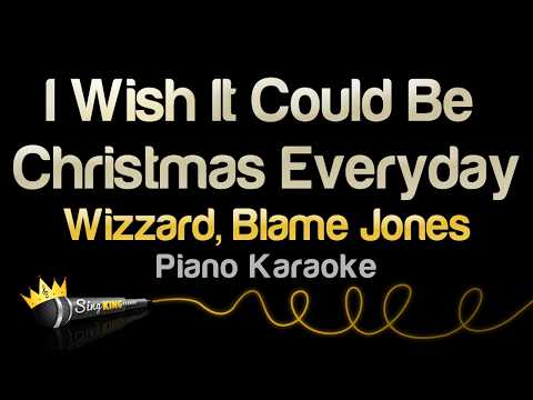 Wizzard, Blame Jones - I Wish It Could Be Christmas Everyday