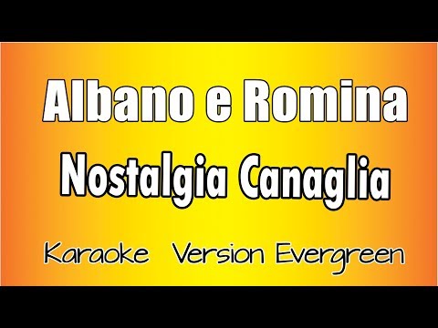 Albano e Romina - Nostalgia Canaglia