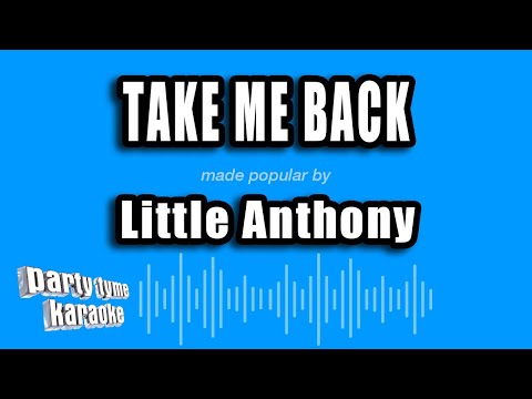 Little Anthony - Take Me Back