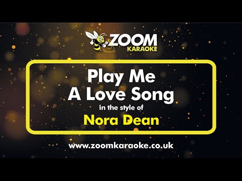 Nora Dean - Play Me A Love Song