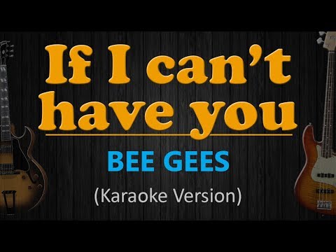 Bee Gees - IF I CAN'T HAVE YOU