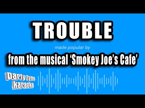 Smokey Joe's Cafe - Trouble