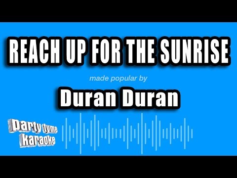 Duran Duran - Reach Up For The Sunrise