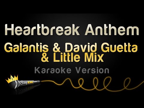 Galantis, David Guetta & Little Mix - Heartbreak Anthem