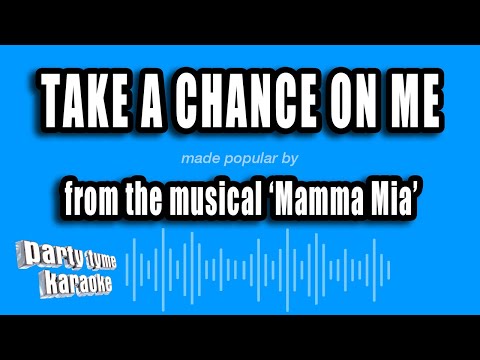 Mamma Mia - Take A Chance On Me