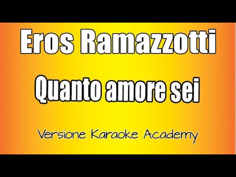 Eros Ramazzotti - Quanto amore sei
