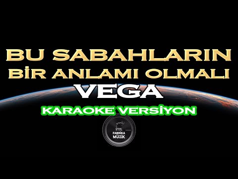 Vega - Bu Sabahların Bir Anlamı Olmalı