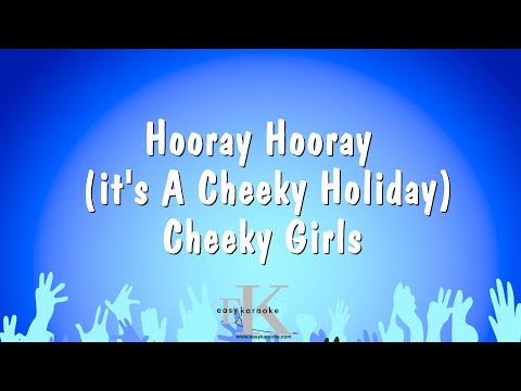 Cheeky Girls - Hooray Hooray (it's A Cheeky Holiday)