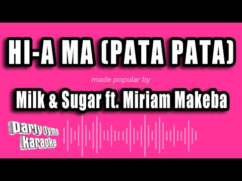 Milk & Sugar feat. Miriam Makeba - Hi-A Ma (Pata Pata)