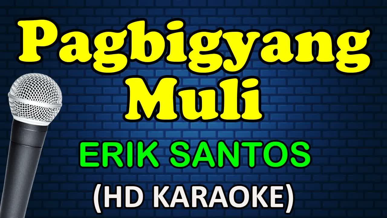 PAGBIGYANG MULI - Erik Santos