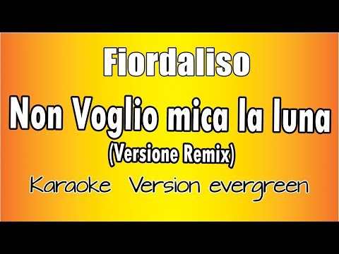 Fiordaliso - Non voglio mica la luna (versione remix Karaoke Academy Italia)