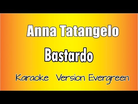 Anna Tatangelo - Bastardo