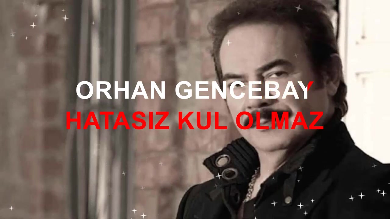 Orhan Gencebay - Hatasız Kul Olmaz