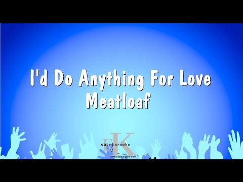 Meatloaf - I'd Do Anything For Love