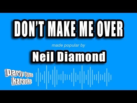 Neil Diamond - Don't Make Me Over