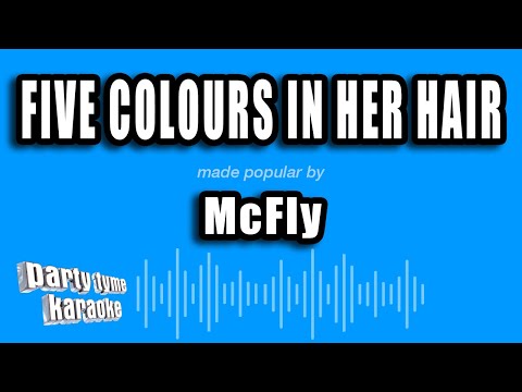 McFly - Five Colours In Her Hair