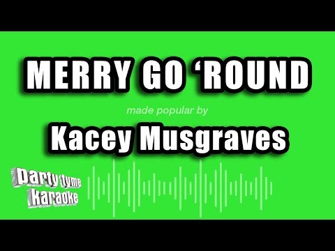 Kacey Musgraves - Merry Go 'Round
