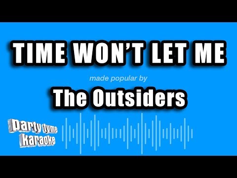 The Outsiders - Time Won't Let Me