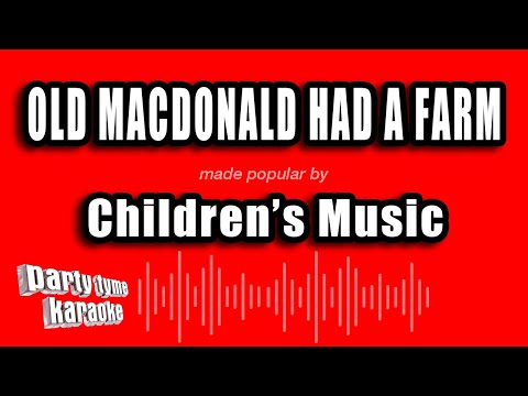 Children's Music - Old MacDonald Had A Farm