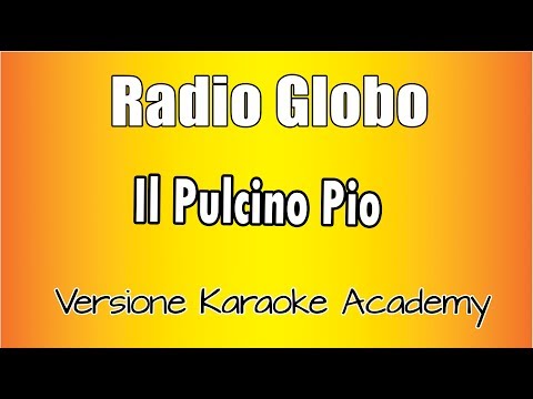 Radio Globo - Il Pulcino Pio
